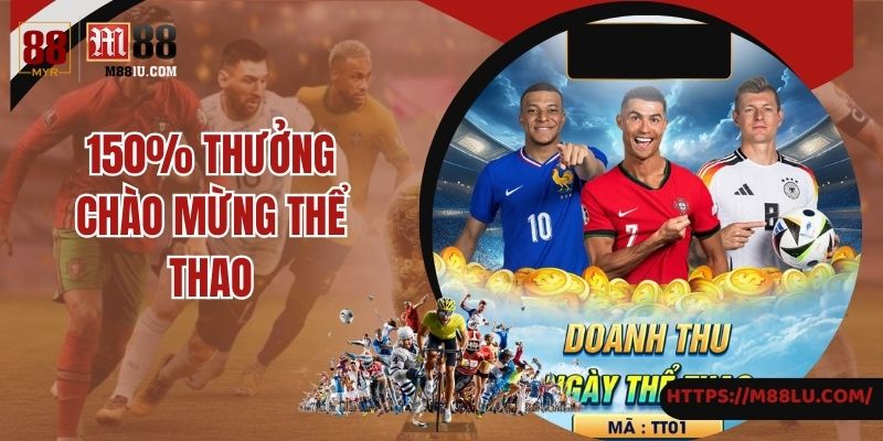 M88 Khuyến Mãi 150% Thưởng Chào Mừng Thể Thao Cho Hội Viên