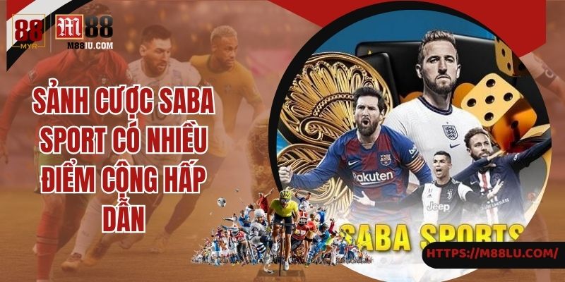 Lợi thế của sảnh game Saba esport trực tuyến